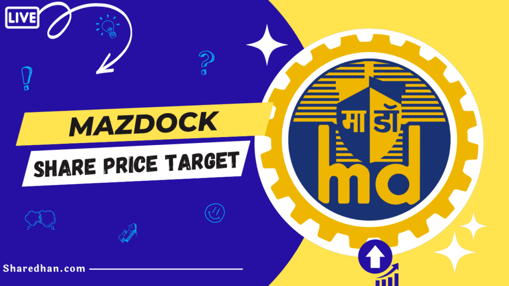 Mazagon Dock Shipbuilders Share Price Target