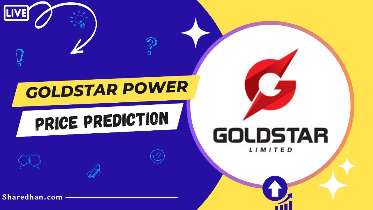 Goldstar Power Share Price Target Prediction