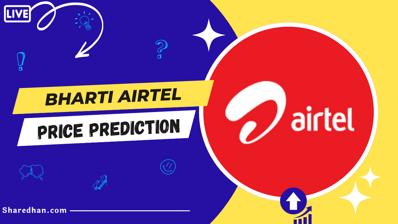 Bharti Airtel Share Price Target Prediction